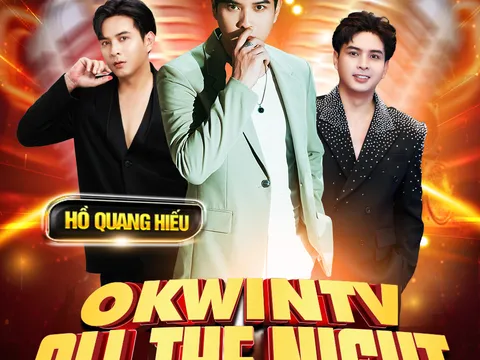 OKWINTV – ALL THE NIGHT: Hồ Quang Hiếu và cuộc hội ngộ cảm xúc với khán giả